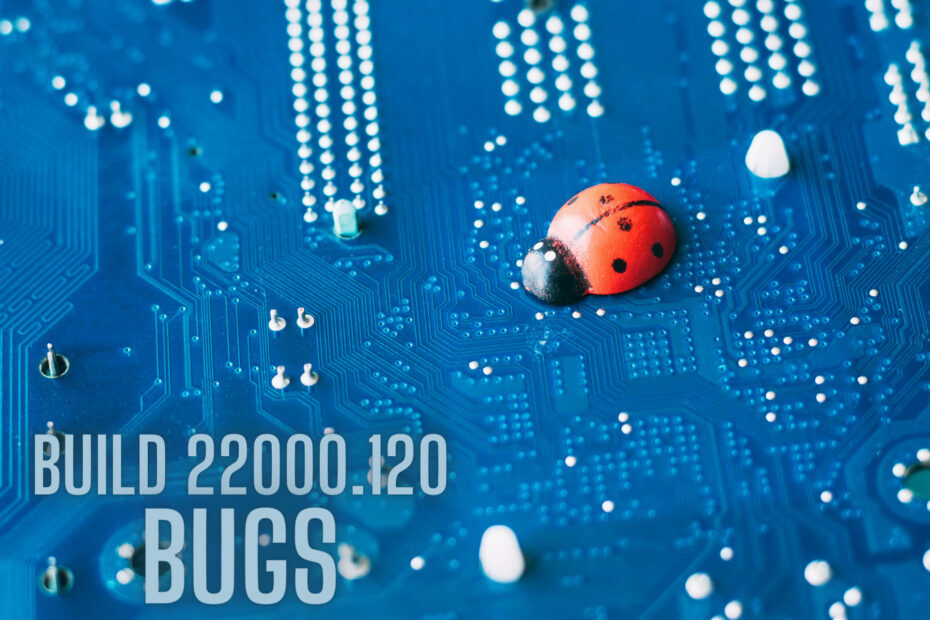 Build 22000.120 joprojām neatrisināja galvenās uzdevumjoslas un izvēlnes Sākt problēmas