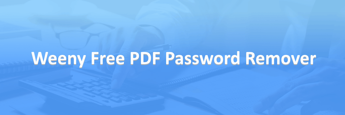 Weeny Free PDF Password Remover pdf програмне забезпечення для видалення паролів