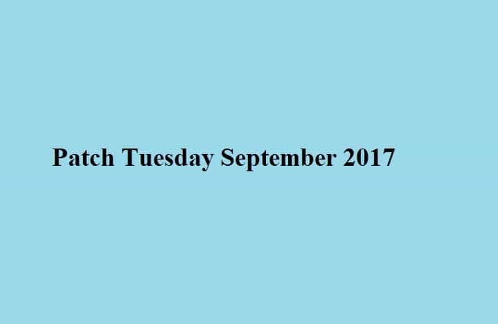 Patch Tuesday กันยายน 2017: ดาวน์โหลดการอัปเดต Windows ล่าสุด