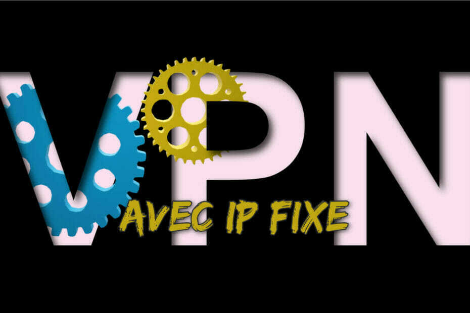VPN IP dédiée Francia