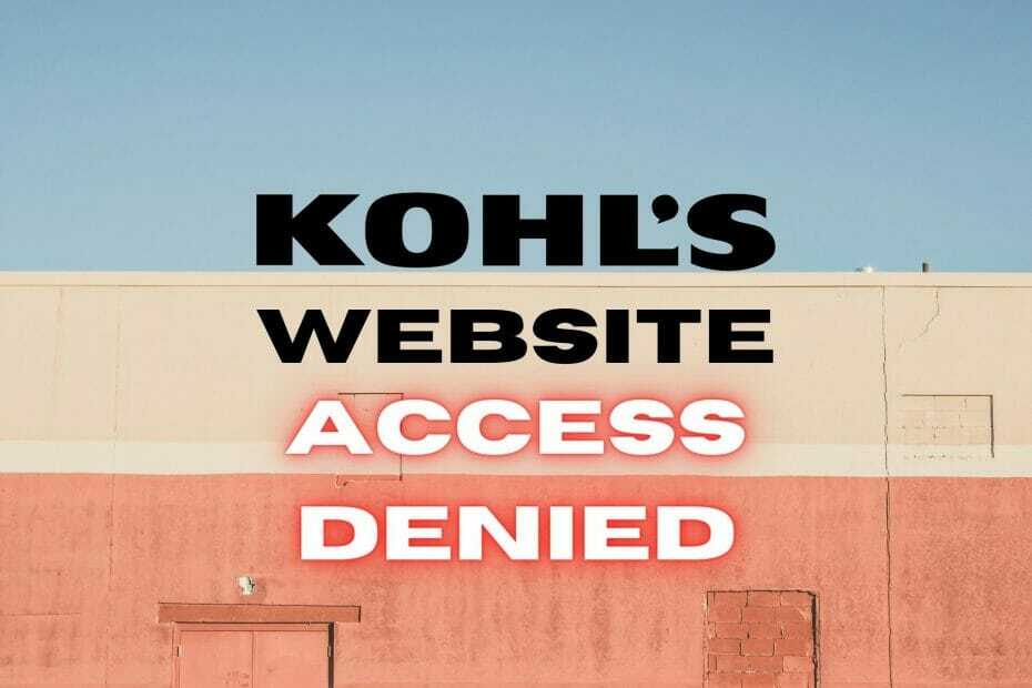 DÜZELTME: Kohl'un web sitesi erişimi reddedildi (6 test edilmiş çözüm)