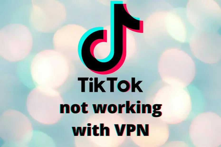 TikTok nie działa z VPN