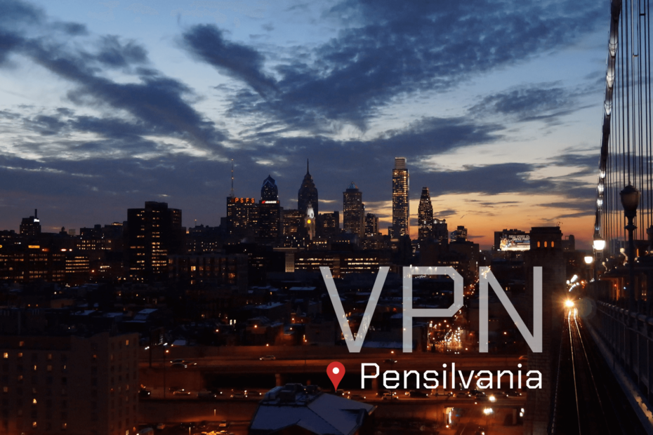 Las Mejores VPNs con Servidores en Pensilvania [2023]