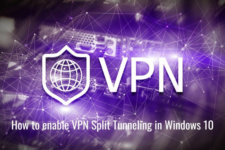 ჩართეთ VPN გაყოფილი გვირაბი Windows 10-ში