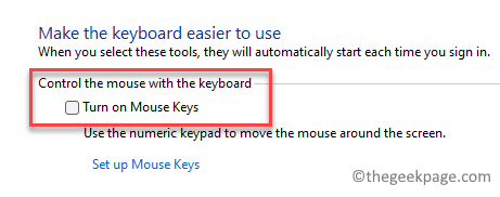 Κάντε το πληκτρολόγιο πιο εύκολο στη χρήση Έλεγχος του ποντικιού με το πληκτρολόγιο Ενεργοποιήστε τα πλήκτρα του ποντικιού Καταργήστε την επιλογή