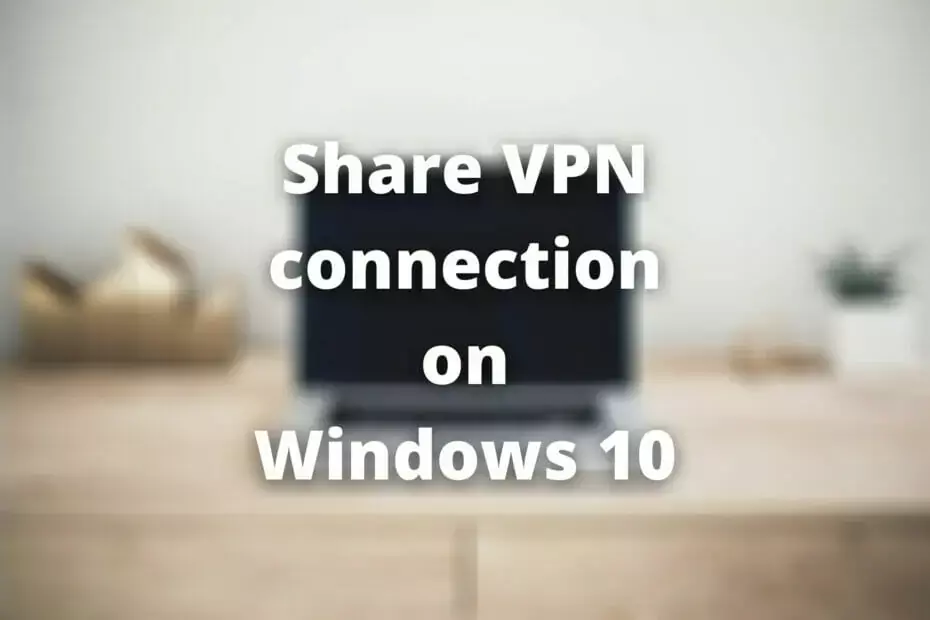 Κοινή χρήση σύνδεσης VPN Windows 10
