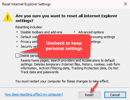 Atiestatīt Internet Explorer iestatījumus Dzēst personiskos iestatījumus Noņemiet atzīmi no izvēles rūtiņas Atiestatīt