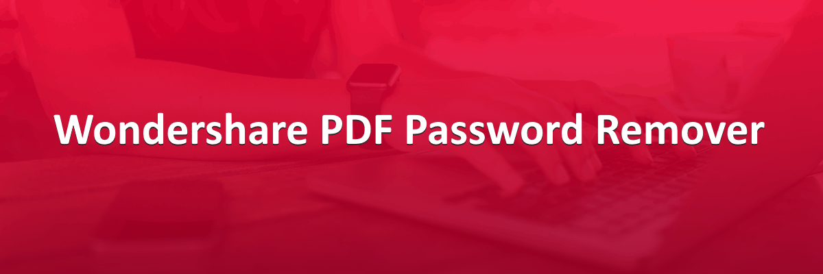 Wondershare PDF Password Remover pdf paroles noņemšanas programmatūra