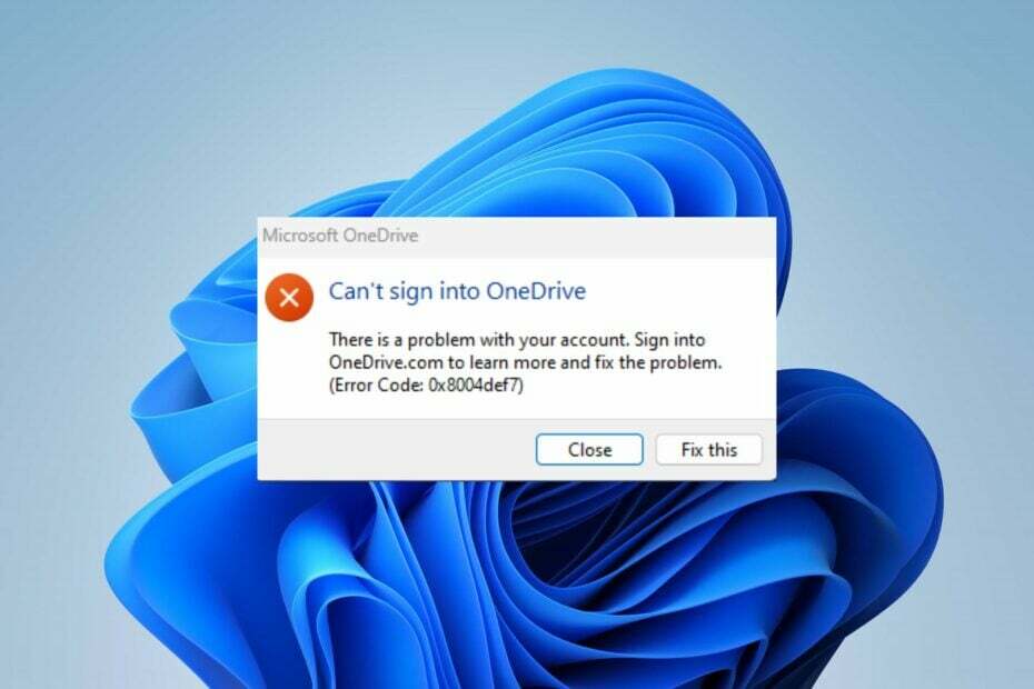 שגיאה 0x8004def7: כיצד לתקן את בעיית הכניסה הזו של OneDrive