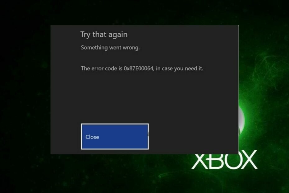 Ret Xbox-fejlkode 0x87e30064 ved hjælp af 3 nemme metoder