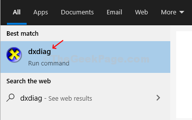 Haga clic en el icono de Windows, escriba Dxdiag en el cuadro de búsqueda, haga clic en el resultado